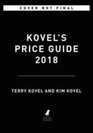 Kovels' Antiques and Collectibles Price Guide 2018 di Terry Kovel, Kim Kovel edito da Black Dog & Leventhal Publishers
