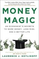 Money Magic di Laurence J Kotlikoff edito da Little, Brown & Company