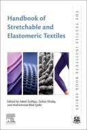 Handbook of Stretchable and Elastomeric Textiles edito da WOODHEAD PUB