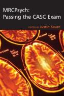 MRCPsych: Passing the CASC Exam di Justin Sauer edito da CRC Press