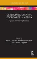 Developing Creative Economies In Africa edito da Taylor & Francis Ltd