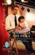 Whatever the Price di Jules Bennett edito da Harlequin