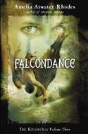 Falcondance di Amelia Atwater-Rhodes edito da Delacorte Press