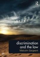 Discrimination And The Law di Malcolm Sargeant edito da Taylor & Francis Ltd