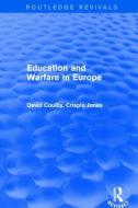 Revival: Education and Warfare in Europe (2001) di David Coulby, Crispin Jones edito da Taylor & Francis Ltd