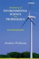 Dictionary of Environmental Science and Technology di Andrew Porteous edito da Wiley-Blackwell