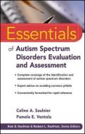 Essentials of Autism Spectrum Disorders Evaluation and Assessment di Celine A. Saulnier, Pamela E. Ventola edito da John Wiley & Sons Inc