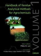 Handbook of Residue Analytical Methods for Agrochemicals di Philip W. Lee edito da Wiley-Blackwell