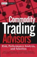 Commodity Trading Advisors: Risk, Performance Analysis, and Selection di Greg N. Gregoriou, Vassilios N. Karavas, Francois-Serge Lhabitant edito da WILEY