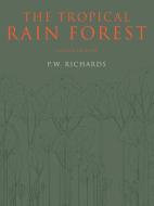 The Tropical Rain Forest di P. W. Richards, Paul W. Richards, Richards P. W. edito da Cambridge University Press