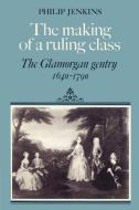 The Making of a Ruling Class di Philip Jenkins, Jenkins Philip edito da Cambridge University Press