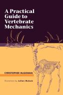 A Practical Guide to Vertebrate Mechanics di Christopher Mcgowan edito da Cambridge University Press