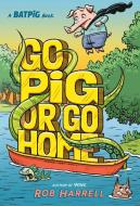 Batpig: Go Pig or Go Home di Rob Harrell edito da DIAL PR