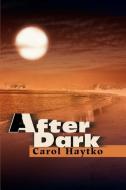 After Dark di Carol Haytko edito da iUniverse