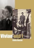 Vivian and I di Colin Bacon edito da Quartet Books Limited
