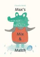 Max's Mix and Match di Claudia Boldt edito da North-South Books