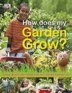 How Does My Garden Grow? di PUBLISHING DK edito da DK Publishing (Dorling Kindersley)