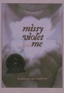 Missy Violet and Me di Barbara Hathaway edito da Perfection Learning