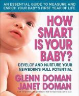 How Smart is Your Baby di Glenn J. Doman, Janet Doman edito da Square One Publishers