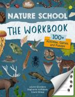 Nature School: The Workbook di Lauren Giordano, Laura Stroup, Stephanie Hathaway edito da QUARRY BOOKS