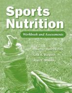 Sports Nutrition Workbook and Assessments di Heather Hedrick Fink, Lisa A. Burgoon, Alan E. Mikesky edito da Jones and Bartlett Publishers, Inc