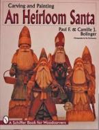 Carving & Painting An Heirloom Santa di Paul F. edito da Schiffer Publishing Ltd