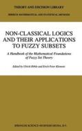 Non-Classical Logics and Their Applications to Fuzzy Subsets: A Handbook of the Mathematical Foundations of Fuzzy Set Theory edito da Kluwer Academic Publishers
