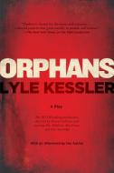 Orphans di Lyle Kessler edito da GROVE ATLANTIC