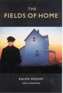 Fields of Home di Ralph Moody edito da UNIV OF NEBRASKA PR