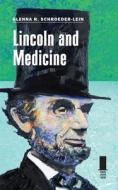 Lincoln and Medicine di Glenna R. Schroeder-Lein edito da Southern Illinois University Press