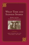 What Time and Sadness Spared di Roma Nutkiewicz Ben-Atar, Doran S Ben-Atar edito da University of Virginia Press