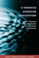 A Versatile American Institution di David C. Hammack edito da Brookings Institution Press