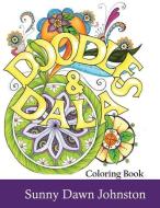 Doodles and Dalas Coloring Book di Sunny Dawn Johnston edito da LIGHTNING SOURCE INC