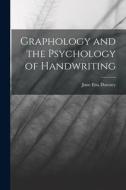 Graphology and the Psychology of Handwriting di June Etta Downey edito da LEGARE STREET PR