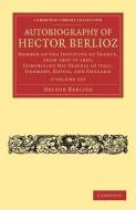 Autobiography Of Hector Berlioz 2 Volume Set di Hector Berlioz edito da Cambridge University Press
