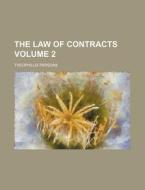 The Law of Contracts Volume 2 di Theophilus Parsons edito da Rarebooksclub.com