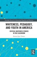 Whiteness, Pedagogy, and Youth in America di Samuel Jaye (MIT Center for International Studies Tanner edito da Taylor & Francis Ltd