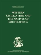 Western Civilization in Southern Africa di Isaac Schapera edito da Routledge
