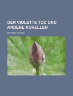 Der Violette Tod Und Andere Novellen di Gustav Meyrink edito da Rarebooksclub.com