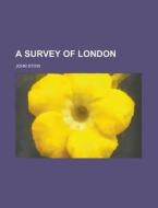 A Survey of London di John Stow edito da Rarebooksclub.com