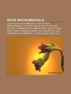 Rock Instrumentals: List Of Rock Instrum di Books Llc edito da Books LLC, Wiki Series