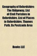 Geography Of Oxfordshire: The Ridgeway, di Books Llc edito da Books LLC, Wiki Series