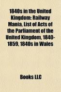 1840s In The United Kingdom: Railway Man di Books Llc edito da Books LLC, Wiki Series