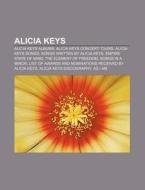 Alicia Keys: List Of Awards And Nominati di Books Llc edito da Books LLC, Wiki Series