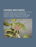 Cranes Machines : Crane, Treadwheel Cra di Source Wikipedia edito da Books LLC, Wiki Series