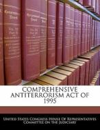 Comprehensive Antiterrorism Act Of 1995 edito da Bibliogov