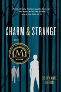 Charm & Strange di Stephanie Kuehn edito da Griffin