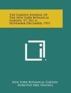 The Garden Journal of the New York Botanical Garden, V7, No. 6, November-December, 1957 edito da Literary Licensing, LLC