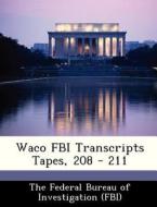 Waco Fbi Transcripts Tapes, 208 - 211 edito da Bibliogov
