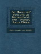 Der Marsch Auf Paris Und Die Marneschlacht, 1914 edito da Nabu Press